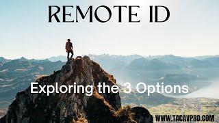 Exploring the 3 Options for Remote ID Drone Operations