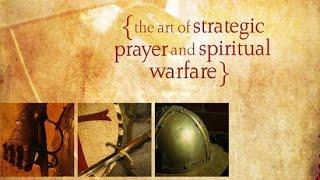 RULES OF ENGAGEMENT || THE ART OF STRATEGIC PRAYER FOR SPIRITUAL WARFARE