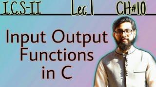 Input and Output in C language (Hindi/Urdu) | 2nd year computer chapter 10 | ICS Part 2