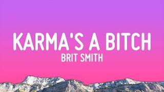 Brit Smith - Karma’s a Bitch (Lyrics)