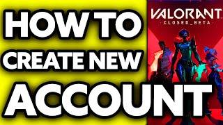 How To Create New Account in Valorant 2024 (UPDATED!)