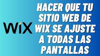 Cómo hacer que tu sitio web de Wix se ajuste a todas las pantallas (2024)