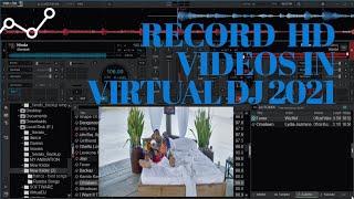 HOW TO RECORD HD VIDEO IN VIRTUAL DJ 2021