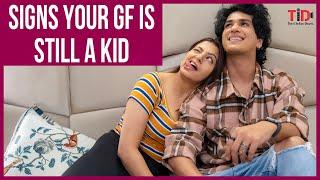 TID | Signs your Gf is still a kid | Ft. Shehzaan Khan & Shweta Seema Sharma