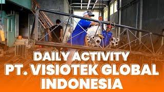 Daily Activity PT  Visiotek Global Indonesia