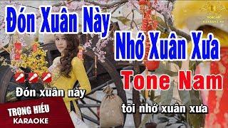 Karaoke Đón Xuân Này Nhớ Xuân Xưa Tone Nam Nhạc Sống | Trọng Hiếu