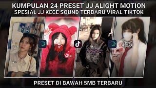 KUMPULAN 24 PRESET JJ ALIGHT MOTION SPESIAL JJ KECE SOUND TERBARU VIRAL TIKTOK | PRESET DI BAWAH 5MB