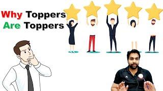 Why Toppers are Toppers