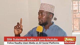 Shk Sulaiman Sudiiru Juma khutubah