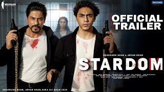 STARDOM | Web Series - Official Trailer | Shah Rukh Khan | Aryan Khan | Bobby Deol | Srk trailer