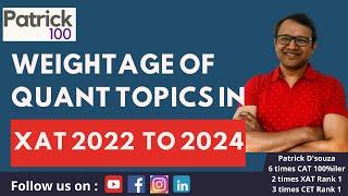 Weightage of Quant topics in XAT 2022 to CAT 2024 | XAT 2025 Preparation | Patrick Dsouza