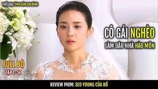 [Full] Nói dối rằng Bố mình đã Ch.ết để được gả vào gia đình hào môn | Review phim: Seo Young của bố