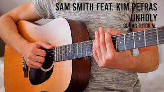 Sam Smith - Unholy ft. Kim Petras EASY Guitar Tutorial With Chords / Lyrics