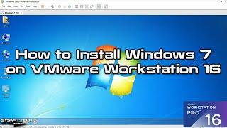 How to Install Windows 7 on VMware Workstation 16 | SYSNETTECH Solutions