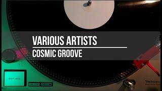 Various Artists - Cosmic Groove - Full Album - VINYL