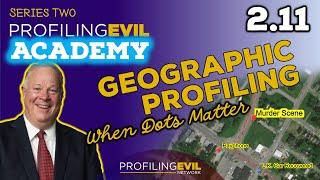 2.11 Geography & Profiling Predators | Profiling Evil Academy