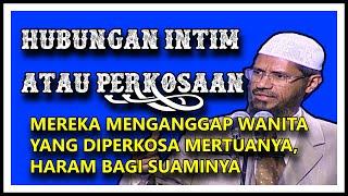 Dr. Zakir Naik - Wanita Muslim Diperkosa oleh Mertuanya