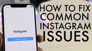How To Fix Common Instagram Problems!