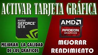 Como Activar y Mejorar el Rendimiento de la Tarjeta Grafica Dedicada Nvidia o AMD en Windows 10