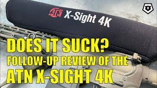 Does ATN Suck?! Follow Up - X-Sight 4K Pro 5-20 Power NV Optic