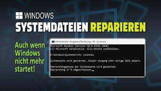 Beschädigte Systemdateien reparieren - Auch wenn Windows nicht mehr startet (SFC beim Systemstart)