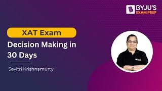 XAT 2023 | Ace XAT Decision Making in 30 Days | Ace Your XAT Preparation | BYJU'S Exam Prep