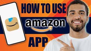 How to Use Amazon App (2025)