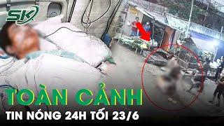 Toàn Cảnh Tin Nóng 24h Tối 23/6 | Tin Tức Thời Sự Cập Nhật Mới Nhất Hôm Nay | SKĐS