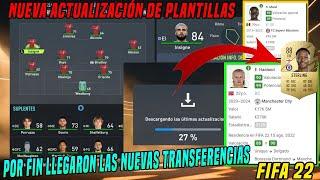 POR FIN LAS NUEVAS TRANSFERENCIAS LLEGARON A FIFA 22 / nueva actualización de Plantillas