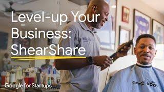 Level-up Your Business: ShearShare | Google for Startups