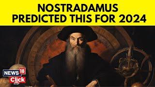 Nostradamus 2024 Predictions | What Has  Nostradamus Predicted For 2024? | English News | N18V