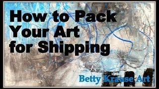 How to Pack Your Canvas Art for Shipping - Step by Step Tutorial