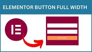 Elementor Button Full Width | Elementor Tutorial