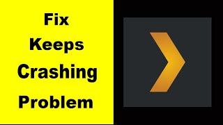 Fix Plex App Keeps Crashing | Fix Plex App Keeps Freezing | Fix Plex App Freezed | PSA 24