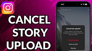 How To Cancel Instagram Story Upload