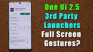 One UI 2.5 - Are Full Screen Android 10 Gestures working on 3rd Party Launchers? (Nova, etc)