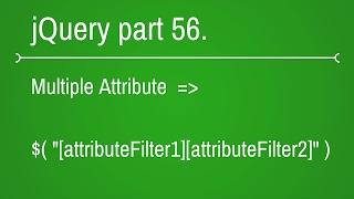 jquery attribute selectors - Multiple Attribute filter - part 56