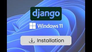 Install Django on Windows 11 | Django 4.1 | 2022