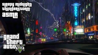 GTA ASMR To Put You to Sleep  Driving In a Midnight Thunderstorm ️ Ear to Ear Whispers