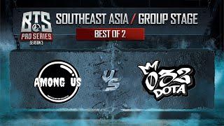 Among Us vs 032 Game 2 - BTS Pro Series 3: Southeast Asia: Groups w/ MLP & johnxfire