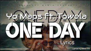 Yo Maps ft Towela Kaira One Day lyrics