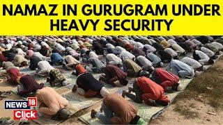 Haryana Nuh Violence News | Namaz To Be Held In Gurugram Amid Tight Security | News18 | English News