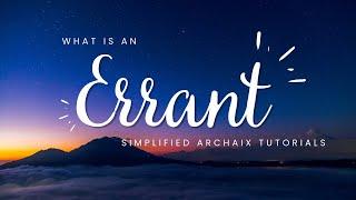 What is an Errant? A Simplified Tutorial for Those Following Archaix