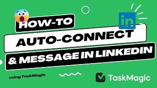 How to Auto-Connect & Message in LinkedIn using TaskMagic