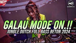 GALAU MODE ON🟢JUNGLE DUTCH FULL BASS BETON 2024