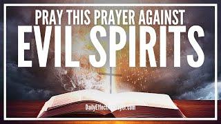 Prayer Against Evil Spirits | Remove, Get Rid, Ward Off, Drive Away Demons