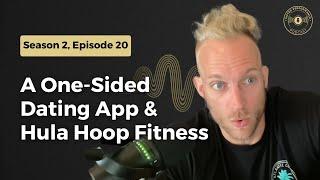 A One-Sided Fitness Dating App and Hula Hoop Fitness -  Gifted Performance Podcast S02E20