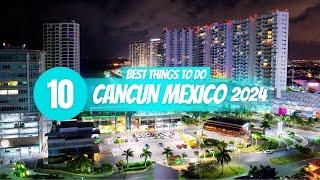 Top 10 Things to do When Visiting Cancun Mexico 2024!