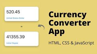 Create Responsive Currency Converter App using HTML, CSS & JavaScript