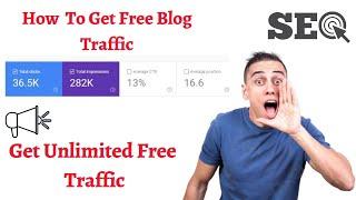 How To Get Unlimited Free Blog Traffic 2021 (Get More Traffic)